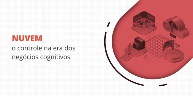 grupo_qualitatit_post_blog_nuvem_o_controle_na_era_dos_negocios_cognitivos