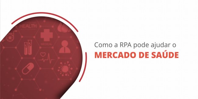 grupo_qualitatit_post_blog_como_a_rpa_pode_ajudar_no_mercad0_da_saude
