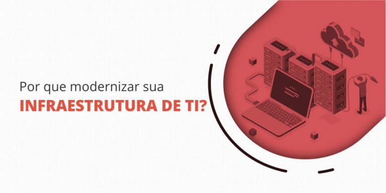 grupo_qualitatit_post_blog_porque_modernizar_a_sua_infraestrutura_de_ti