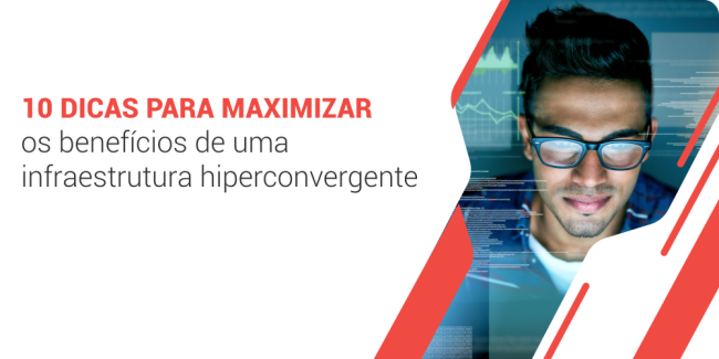 grupo_qualitatit_post_blog_10_dicas_para_maximizar_os_beneficios_de_uma_infraestrutura_hiperconvergente