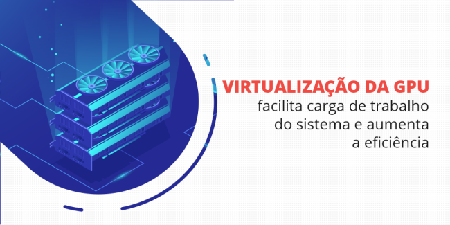 grupo_qualitatit_imagem_post_blog_virtualizacao_da_gpu virtualização de gpu
