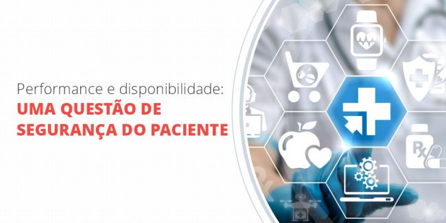 grupo_qualitatit_post_blog_performance_e_disponibilidade_uma_questao_de_seguranca_do_paciente performance e disponibilidade para segurança do paciente