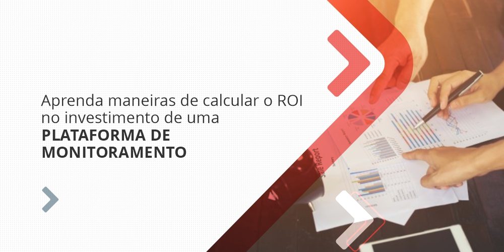 grupo_qualitatit_post_blog_aprenda_maneiras_de_calcular_o_roi_no_investimento_de_uma_plataforma_de_monitoramento Aprenda Maneiras de Calcular o ROI no Investimento de uma Plataforma de Monitoramento