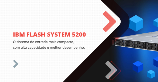 grupo_qualitatit_post_blog-ibm-flash-system-5200-o-sistema-de-entrada-mais-compacto-com-alta-capacidade-e-melhor-desempenho