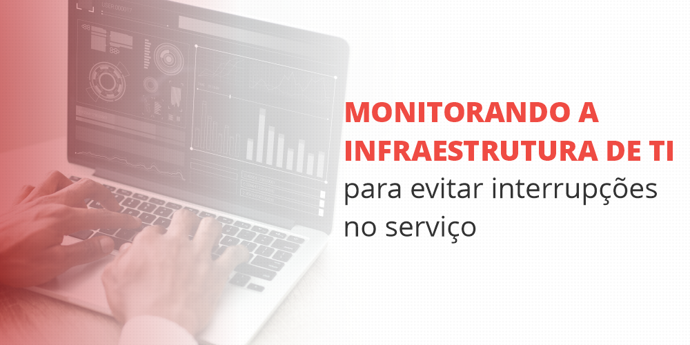 grupo_qualitat_blog_monitorando-a-infraestrutura-de-ti-para-evitar-interrupcoes-no-servico