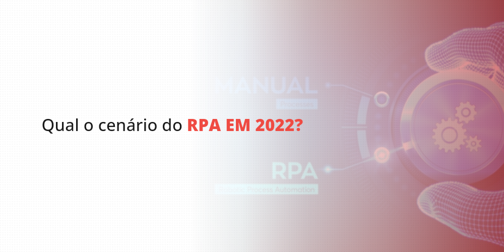 grupo_qualitat_blog_qual_o_cenario_do_rpa_em_2022