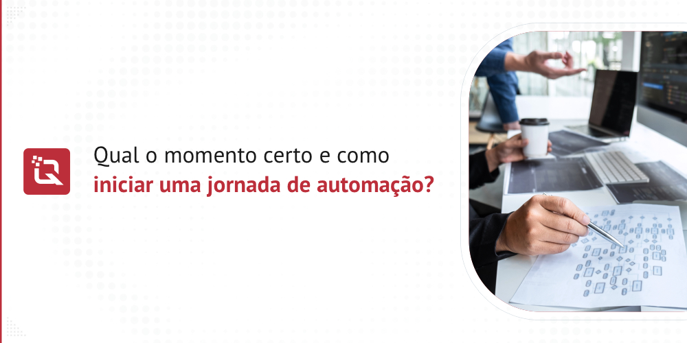GrupoQualitat_blogpost_qual_o_momento_certo_de_iniciar_uma_jornada_digital automação