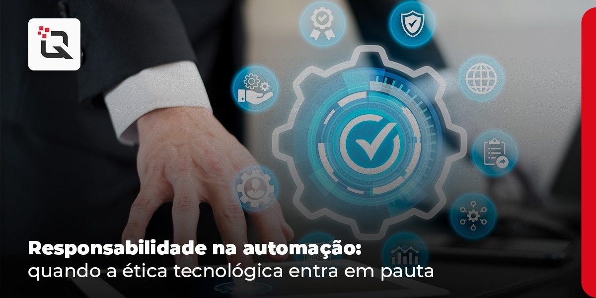 Responsabilidade na automação e a imagem possui o texto responsabilidade na automação quando a ética tecnológica entra em pauta